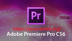 Adobe Premiere Pro CS6 Crack 2024